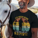 Zoek naar bejaarde humor tshirts Gouden jaren