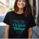 Zoek naar orgaandonor tshirts Orgaantransplantatie