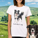 Zoek naar border collie hond tshirts Elk persoon