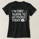 Zoek naar poedel tshirts Moeder