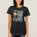 Zoek naar dromedaris tshirts Gezegde