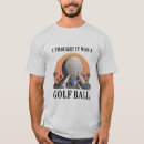 Zoek naar golfbal tshirts Grappige golfer