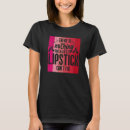 Zoek naar lippenstift tshirts Makeup