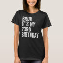 Zoek naar 23 jaar verjaardag tshirts Partij