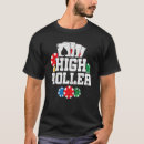Zoek naar hoge rol tshirts Poker