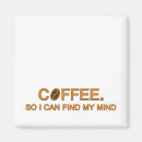 Zoek naar grappige koffie magneten Voor iedereen