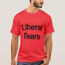 Zoek naar liberalen tshirts Liberale tranen
