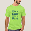 Zoek naar geboren aan golf tshirts Grappig