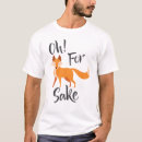 Zoek naar vossen tshirts Grappig