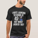 Zoek naar ik haat verjaardagen tshirts 40e