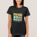 Zoek naar liederen tshirts Muziek