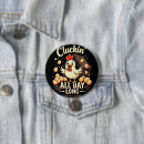 Zoek naar grappige kip buttons Voor iedereen