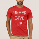 Zoek naar nooit tshirts Geef nooit op