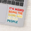 Zoek naar oude mensen stickers Sarcasme
