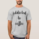 Zoek naar koffie verslaafd tshirts Humor