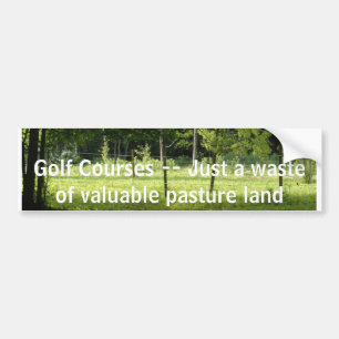 006, Golfbanen -- gewoon een verspilling van waard Bumpersticker