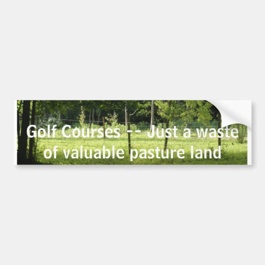 006, Golfbanen -- gewoon een verspilling van waard Bumpersticker (Voorkant)