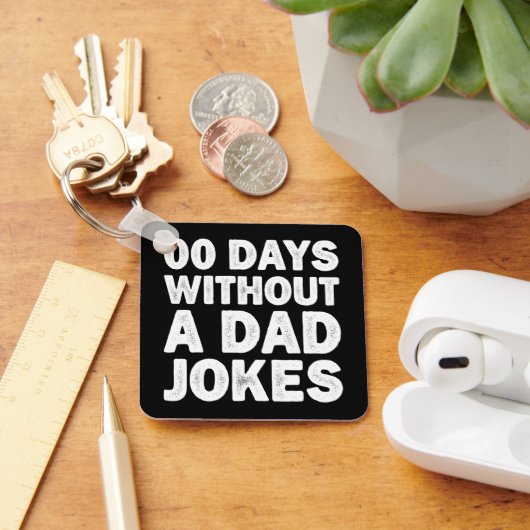 00 Dagen Zonder Een Vadergrap Sarcasme Vader Grapp Sleutelhanger (Bureau)