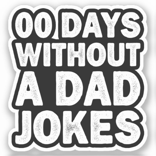 00 dagen zonder vader grapt sarcastische vader gra sticker (Voorkant)