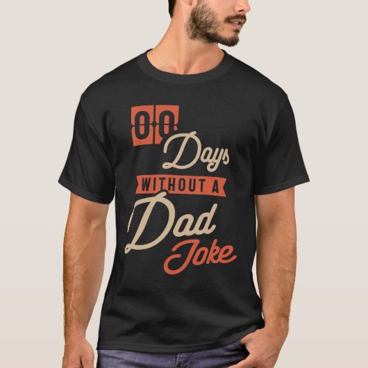 00 (nul) dagen zonder een slechte pappa Joke T-shirt (Voorkant)