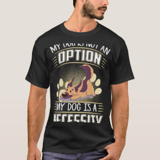014 Mijn hond is geen optie Mijn hond is een noodz T-shirt