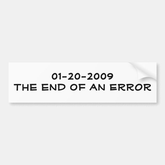 01-20-2009Het eind van een FOUT Bumpersticker (Voorkant)