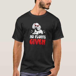 01 Geen Fluffs Gegeven Poodle Hond Eigenaar Puppy T-shirt