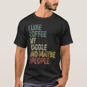 01 Koffie Ik Hou Van Koffie Mijn Poodle En Missch T-shirt