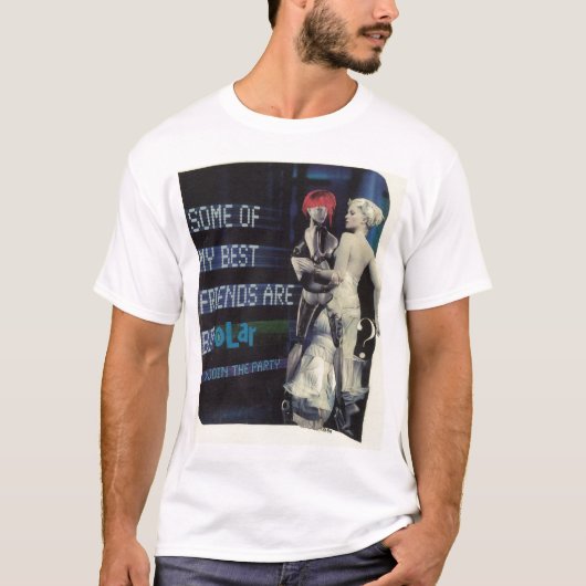 035 - Sommige van mijn beste vrienden zijn BiPolar T-shirt (Voorkant)