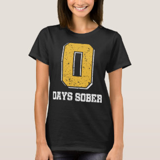 0 dagen nuchter grappig nuchter oktober t-shirt