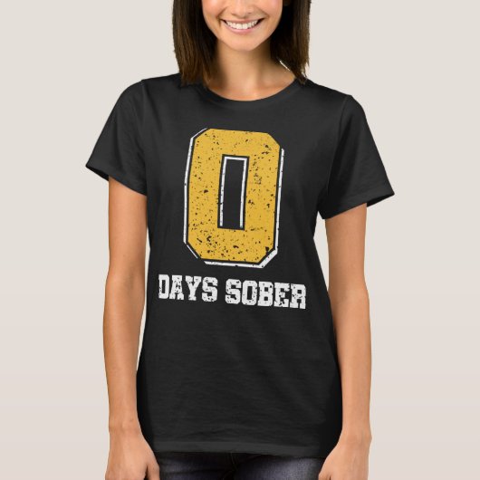 0 dagen nuchter grappig nuchter oktober t-shirt (Voorkant)