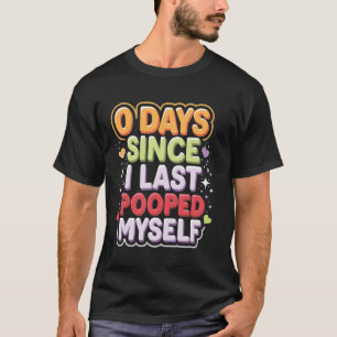 0 dagen sinds ik mezelf voor het laatst heb bevuil t-shirt