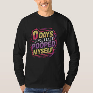 0 dagen sinds ik mezelf voor het laatst heb gepoep t-shirt
