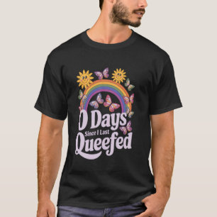 0 Dagen Sinds Ik Voor Het Laatst Een Scheet Uit Mi T-shirt