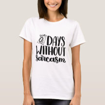 0 dagen zonder Sarcasm-Shirt
