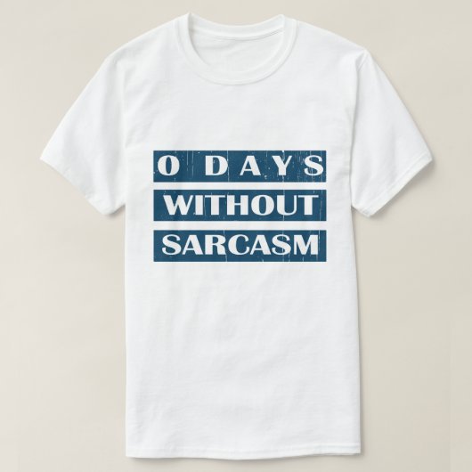 0 dagen zonder Sarcasm T-shirt (Design voorkant)