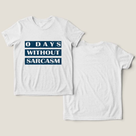 0 dagen zonder Sarcasm Tri-Blend Shirt (Ontwerp Voorkant & Achterkant)