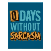 "0 Days Without Sarcasm" Humorous Poster (Voorkant)