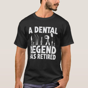 0 Een tandheelkundige legende is met pensioen gega T-shirt