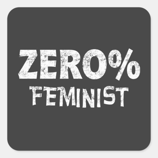 0% feministisch anti-feminisme 0% feministisch vierkante sticker (Voorkant)