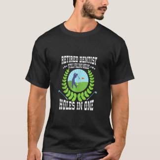 0 Gepensioneerde Tandarts T-shirt Hole In One Golf