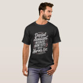 0 Grappige Tandartsassistent Omdat Tandartsen Haar T-shirt (Voorkant volledig)