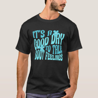 0 Het is een goede dag om over gevoelens te praten T-shirt