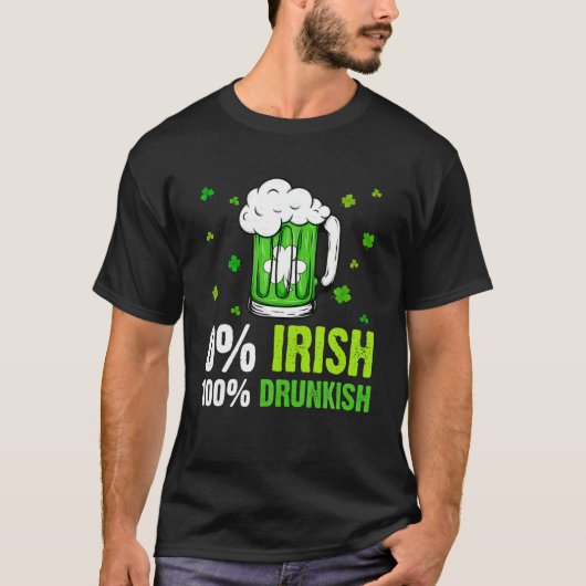 0% Ierse 100% Drunkish Funny Drink Lover St Pat T-shirt (Voorkant)