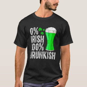 0% Ierse 100% Drunkish Funny Drink Lover St Pat T-shirt