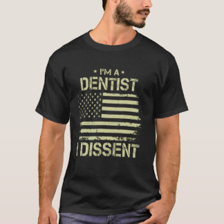 0 Ik ben een TANDARTS Ik ben het oneens Amerikaans T-shirt