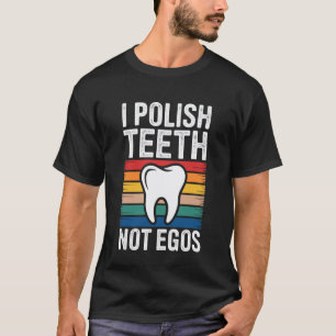0 Ik Poets Tanden Niet Ego's Grappige Tandhygiënis T-shirt