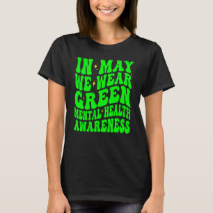 0 In mei dragen we groen Geestelijke Gezondheidsbe T-shirt