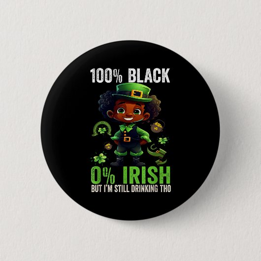 0% Irish 100% Black -funny St. Patricks Day Black  Ronde Button 5,7 Cm (Voorkant)