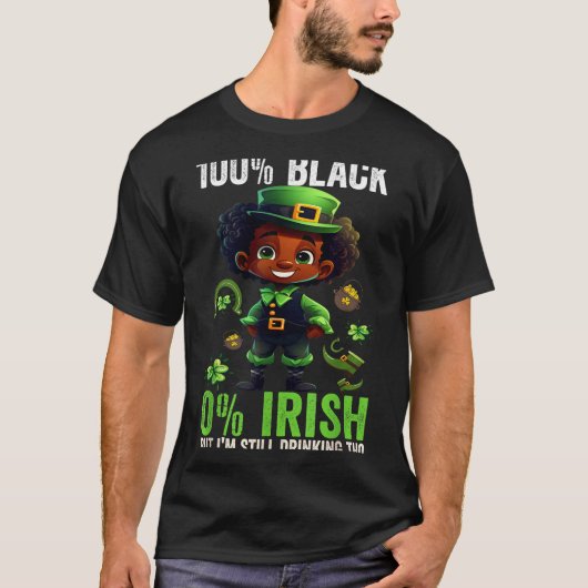 0% Irish 100% Black -funny St. Patricks Day Black T-shirt (Voorkant)